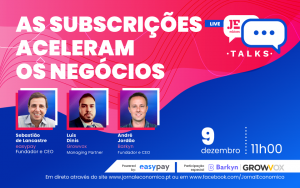 Read more about the article Easypay TALK: “Subscrições aceleram os Negócios”