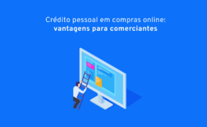 Read more about the article Crédito pessoal em compras online: o que é e quais as vantagens