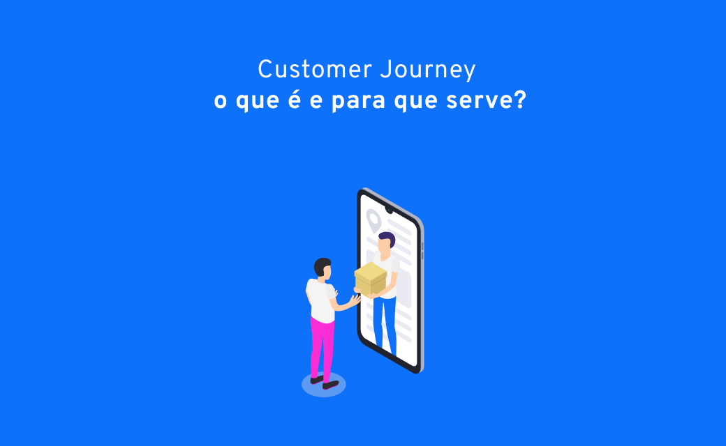 You are currently viewing Customer Journey: o que é, para que serve e como implementar