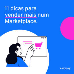 Read more about the article 11 dicas para vender mais num Marketplace